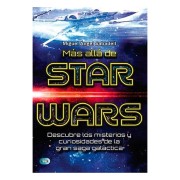 MAS ALLA DE STAR WARS. DESCUBRE LOS MISTERIOS Y CURIOSIDADES DE LA GRAN SAGA GALACTICA