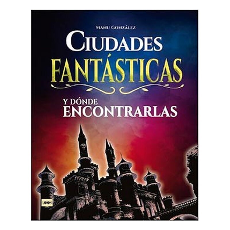 CIUDADES FANTASTICAS Y DONDE ENCONTRARLAS
