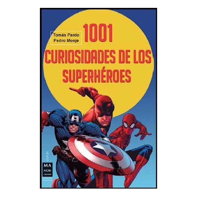 1001 CURIOSIDADES DE LOS SUPERHEROES