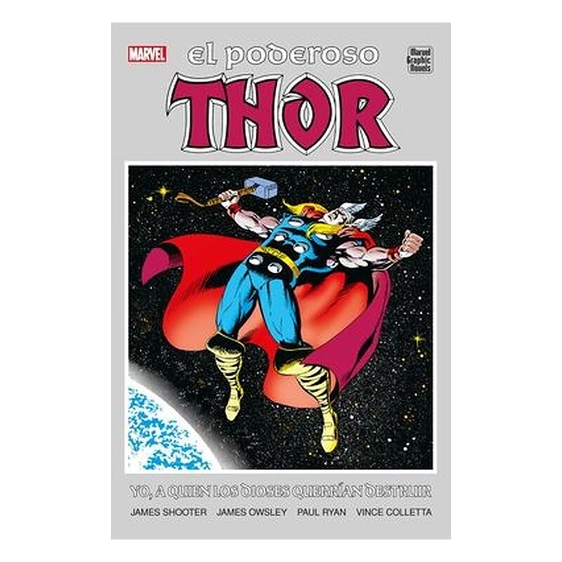 MARVEL GRAPHIC NOVELS. EL PODEROSO THOR. YO, A QUIEN LOS DIOSES QUERRÍAN DESTRUIR