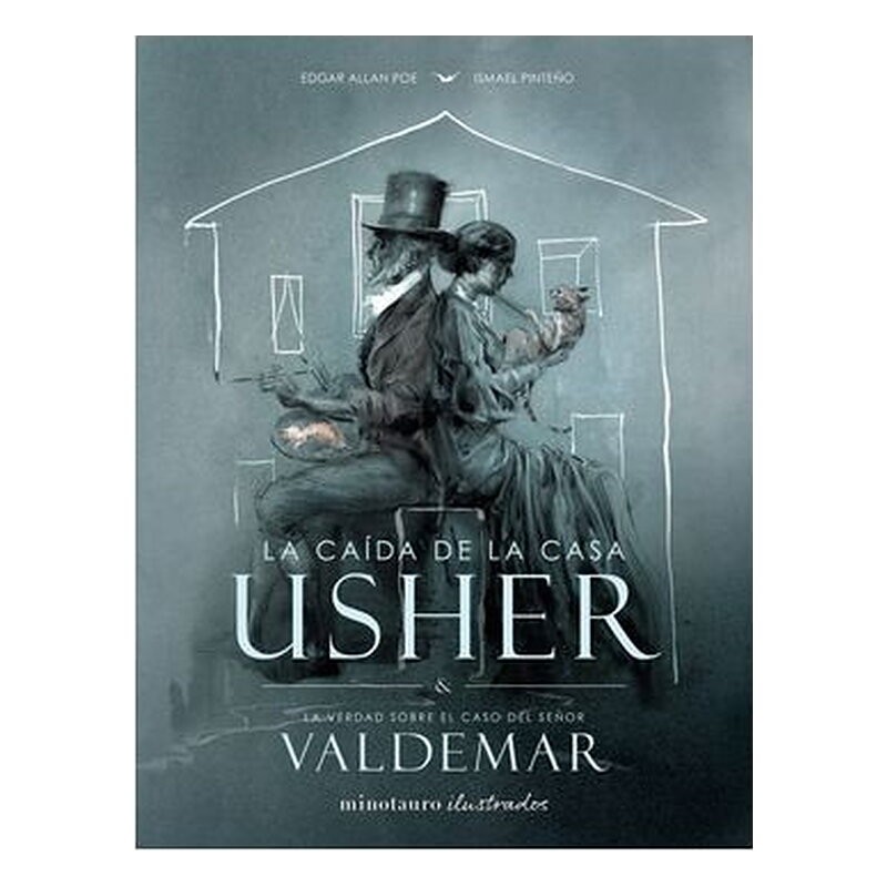 LA CAIDA DE LA CASA USHER Y LA VERDAD SOBRE EL CASO DEL SEÑOR VALDEMAR, DE E.A.