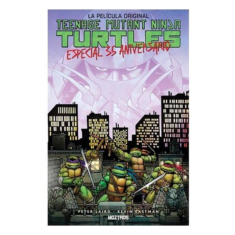 TEENAGE MUTANT NINJA TURTLES : LA PELICULA ORIGINAL. ESPECIAL 35 ANIVERSARIO