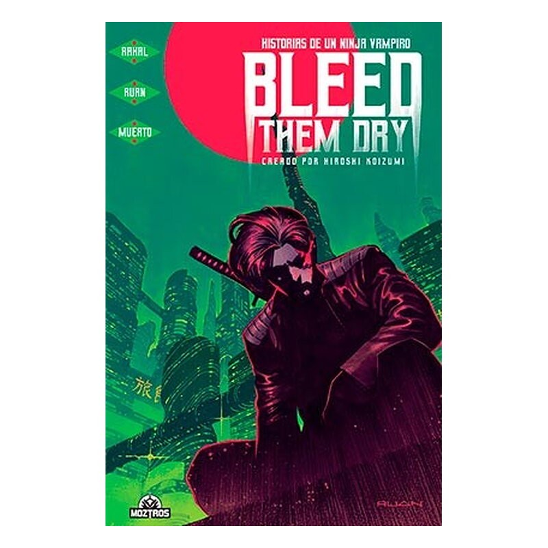BLEED THEM DRY. HISTORIAS DE UN NINJA VAMPIRO