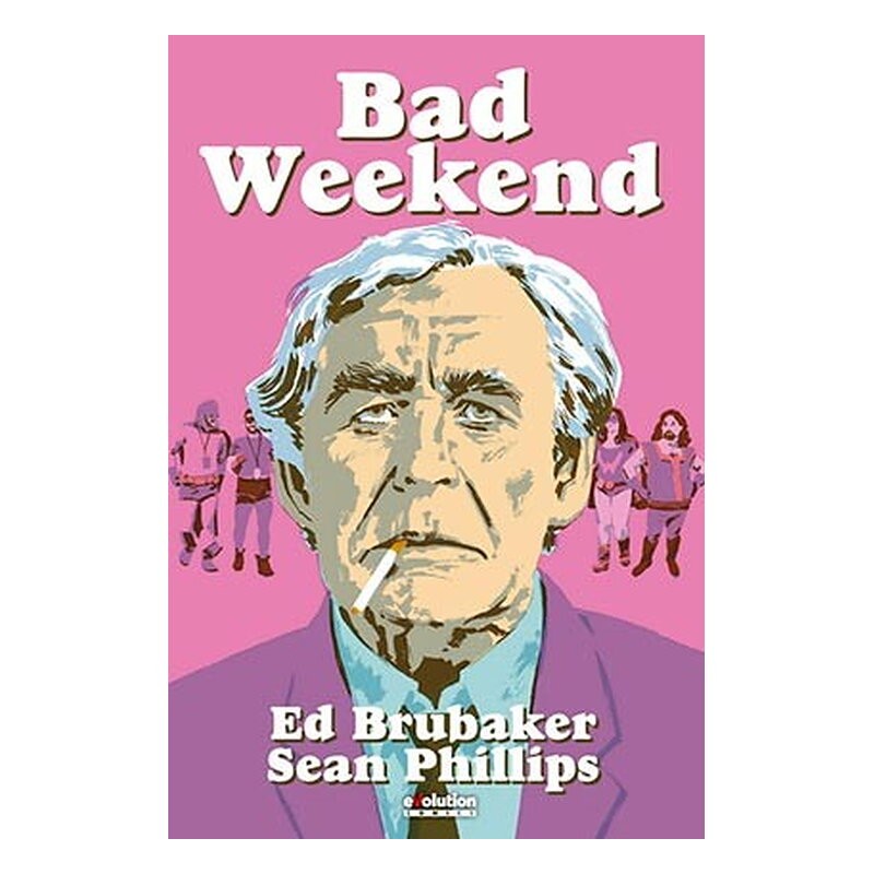 BAD WEEKEND