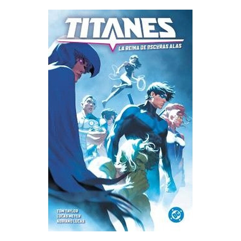 DC PREMIERE. AMANECER DE DC. TITANES 03:LA REINA DE OSCURAS ALAS