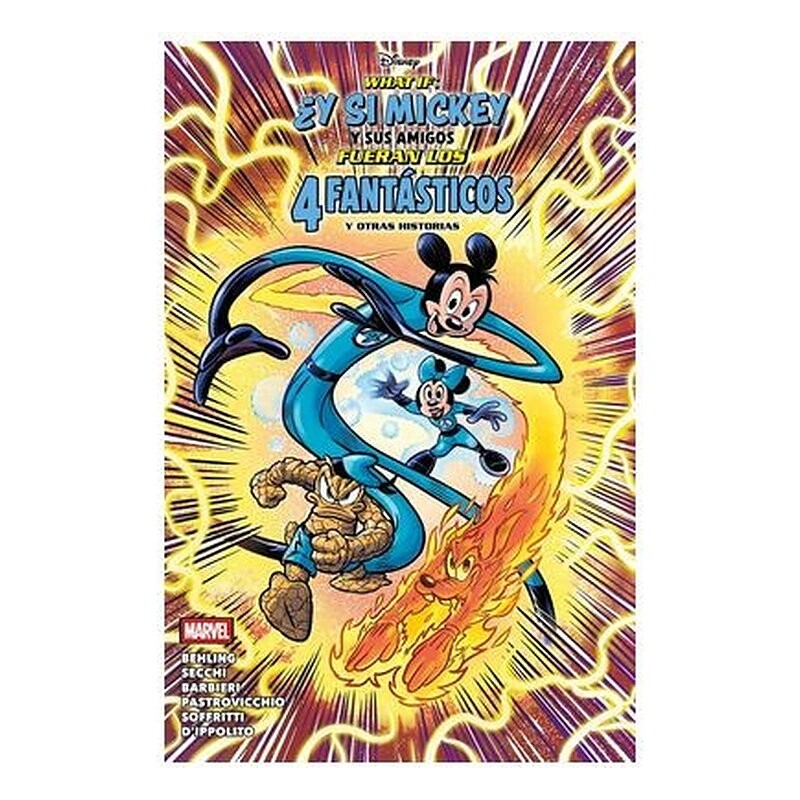WHAT IF: ¿Y SI MICKEY Y SUS AMIGOS FUERAN LOS 4 FANTÁSTICOS? Y OTRAS HISTORIAS (MARVEL DISNEY)