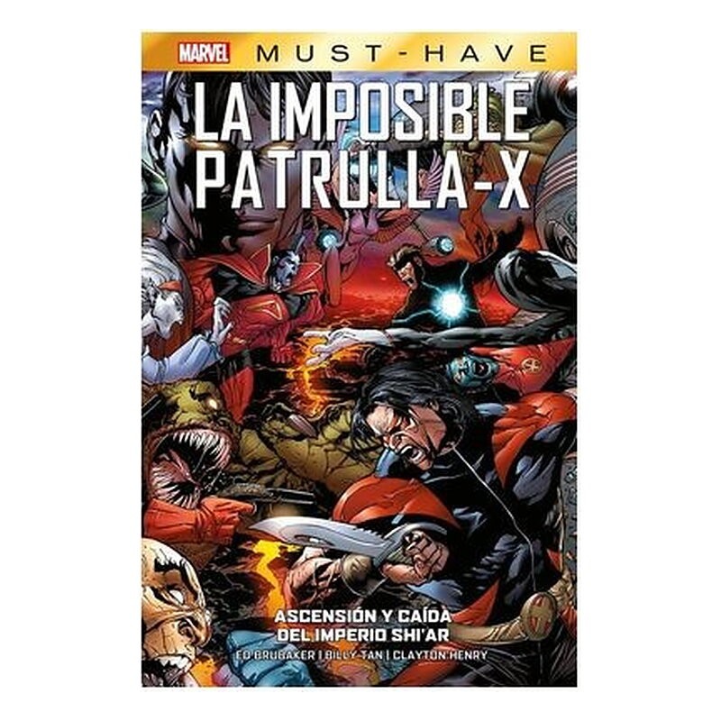 MARVEL MUST-HAVE. LA IMPOSIBLE PATRULLA-X 07 ASCENSION Y CAIDA DEL IMPERIO SHI AR