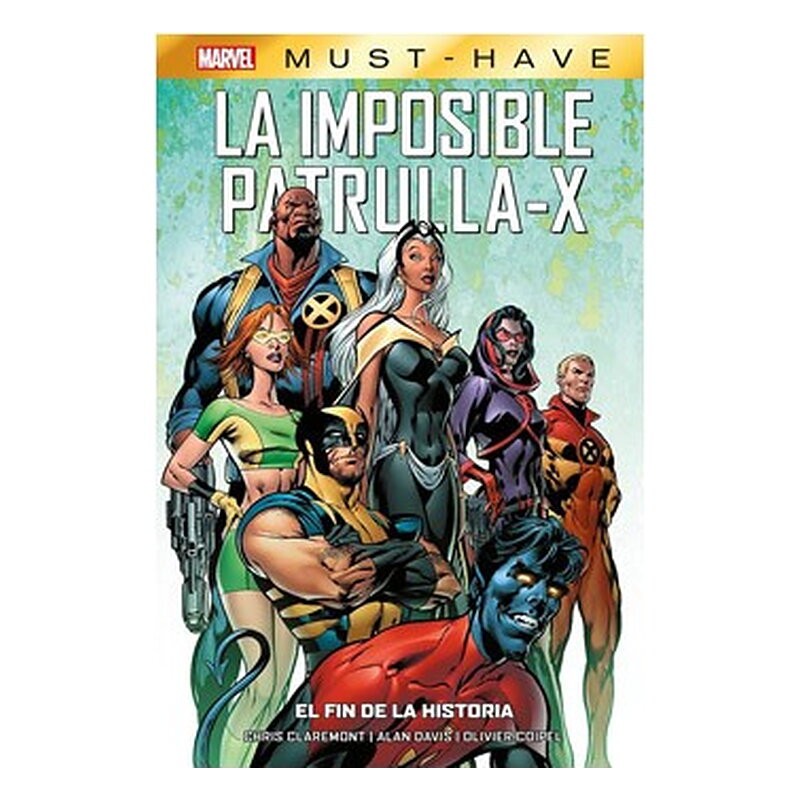 MARVEL MUST-HAVE. LA IMPOSIBLE PATRULLA-X 01 EL FIN DE LA HISTORIA