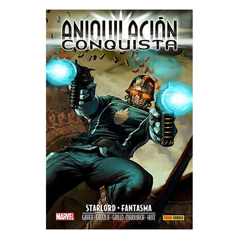 ANIQUILACION SAGA 07. ANIQUILACION-CONQUISTA: STARLORD & FANTASMA