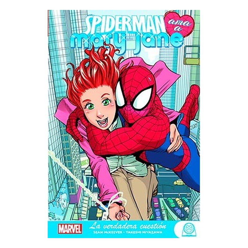 MARVEL YOUNG ADULTS. SPIDERMAN AMA A MARY JANE 01. LA VERDADERA CUESTION
