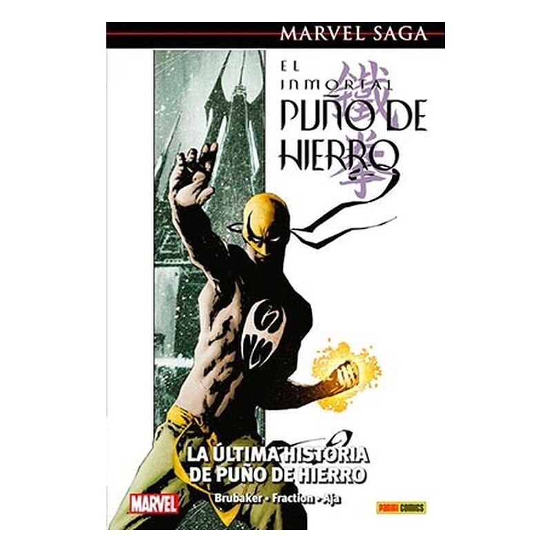 EL INMORTAL PUÑO DE HIERRO 01. LA ULTIMA HISTORIA DE PUÑO DE HIERRO (MARVEL SAGA 62)