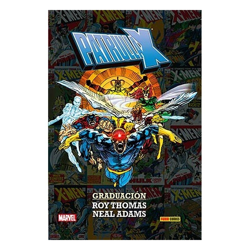 LA PATRULLA-X DE ROY THOMAS Y NEAL ADAMS: GRADUACION