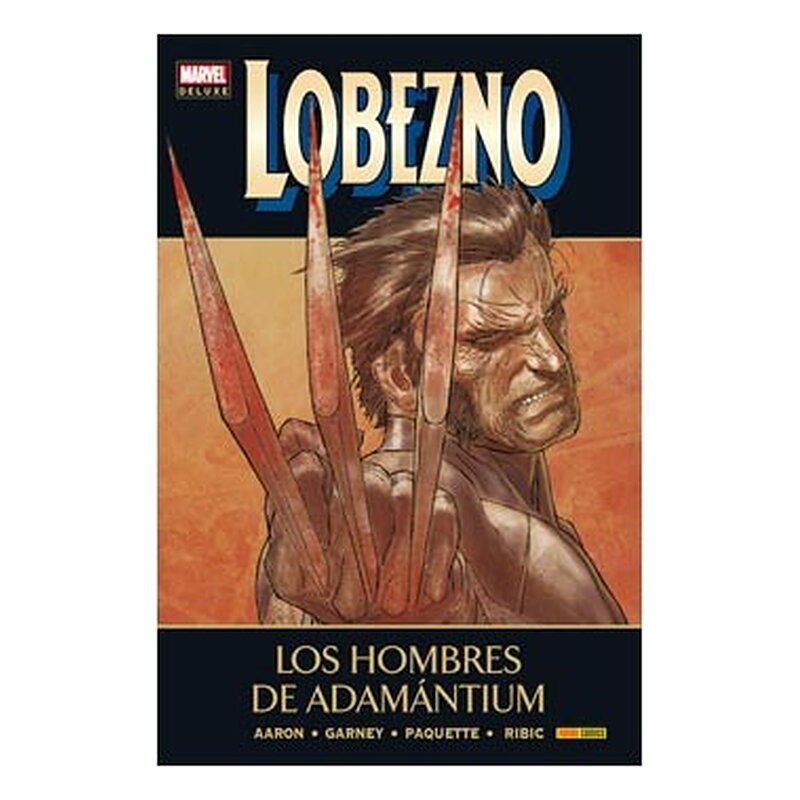 LOBEZNO 04. LOS HOMBRES DE ADAMANTIUM (MARVEL DELUXE)