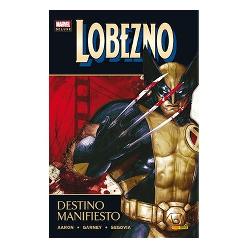 LOBEZNO 03: DESTINO MANIFIESTO (MARVEL DELUXE)