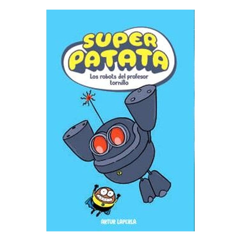 SUPERPATATA 05: LOS ROBOTS DEL PROFESOR TORNILLO