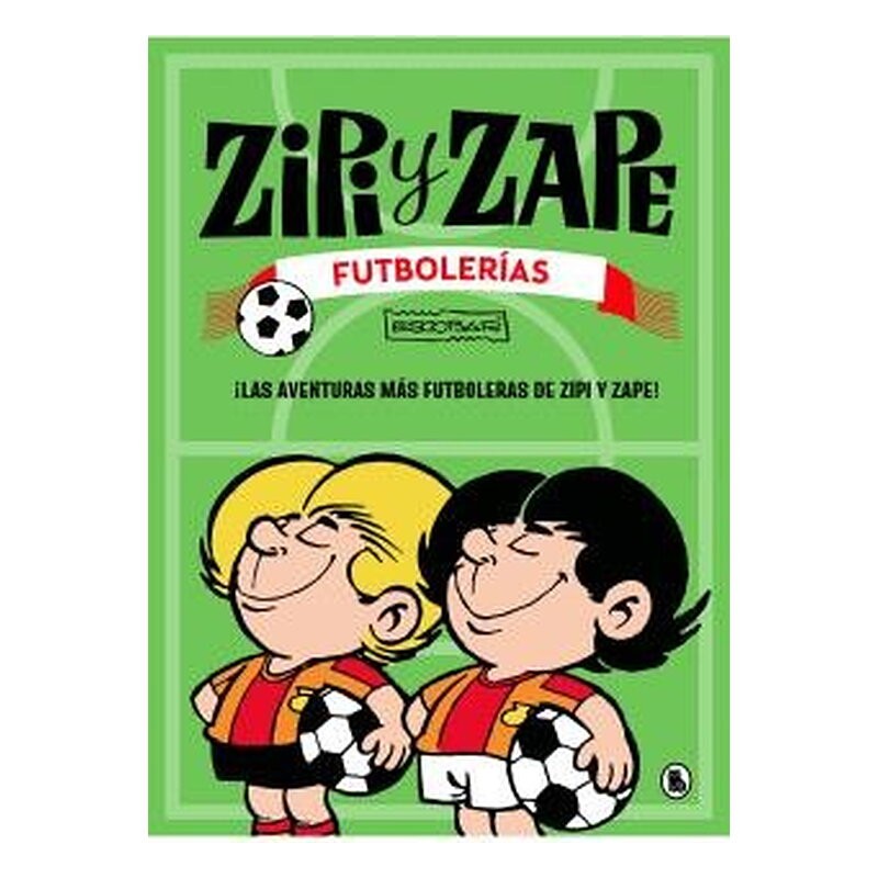 ZIPI Y ZAPE. FUTBOLERIAS