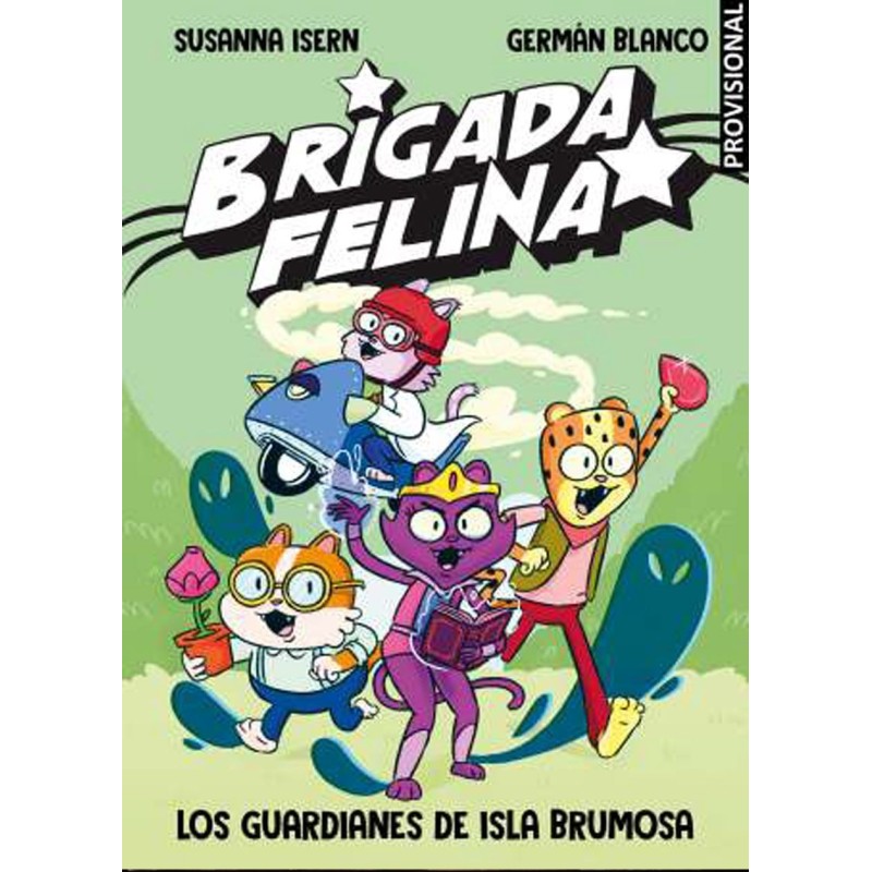 BRIGADA FELINA 01. LOS GUARDIANES DE LA ISLA BRUMOSA