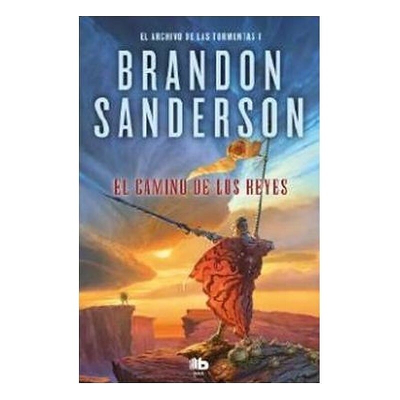 EL CAMINO DE LOS REYES (EL ARCHIVO DE LAS TORMENTAS I)