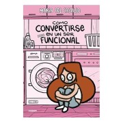 COMO CONVERTIRSE EN UN SER FUNCIONAL