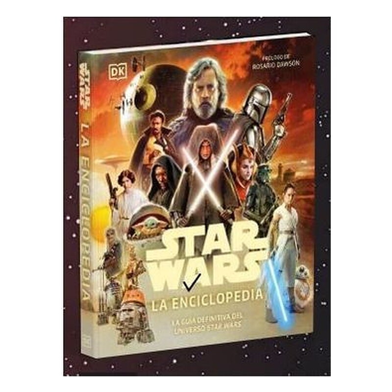 STAR WARS LA ENCICLOPEDIA -LA GUÍA DEFINITIVA DEL UNIVERSO STAR WARS
