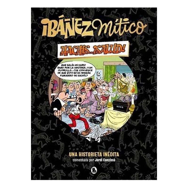 IBAÑEZ MITICO ¡HACHIS!...SALUD.
