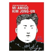 MI AMIGO KIM JONG-UN