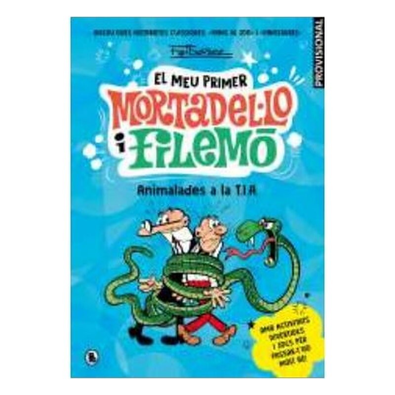 ANIMALADES A LA T.I.A. (EL MEU PRIMER MORTADEL·LO I FILEMO)
