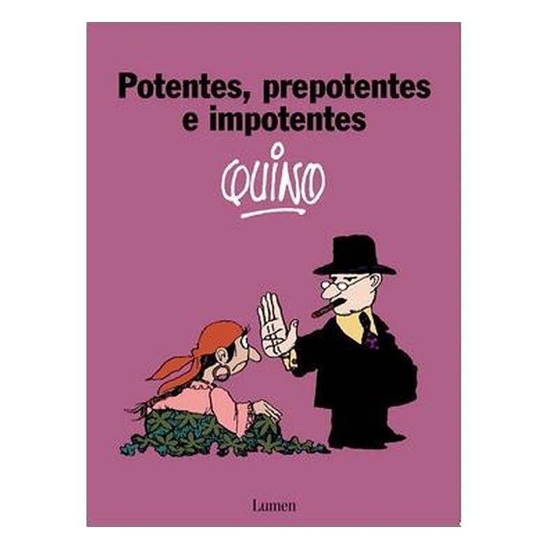 POTENTES, PREPOTENTES E IMPOTENTES. QUINO