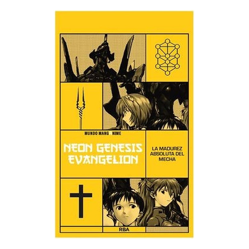 MANGANIME 10. NEON GENESIS EVANGELION. LA MADUREZ ABSOLUTA DEL MECHA