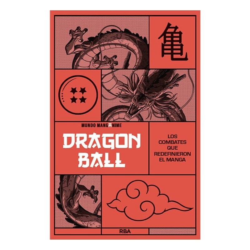 MANGANIME 01. DRAGON BALL - LOS COMBATES QUE REDEFINIERON EL MANGA
