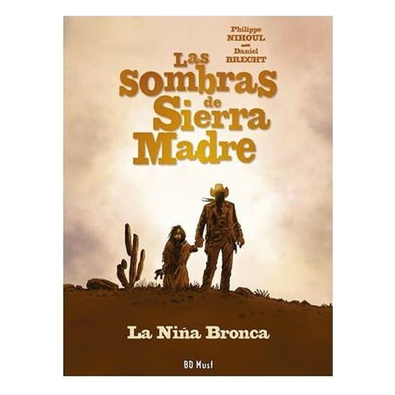 LAS SOMBRAS DE SIERRA MADRE 01. LA NIÑA BRONCA