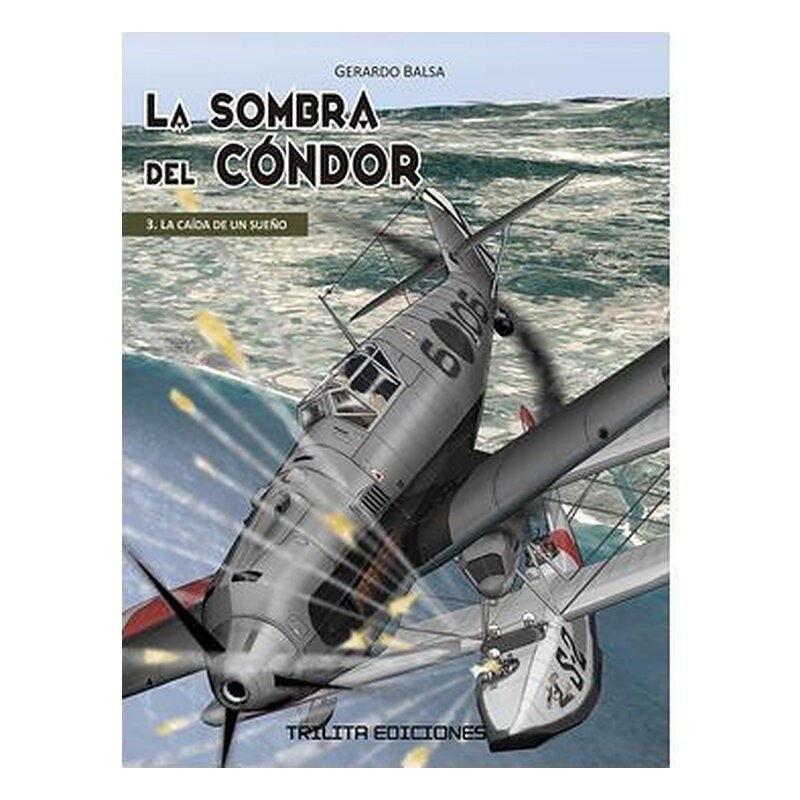 LA SOMBRA DEL CONDOR 03. LA CAIDA DE UN SUEÑO
