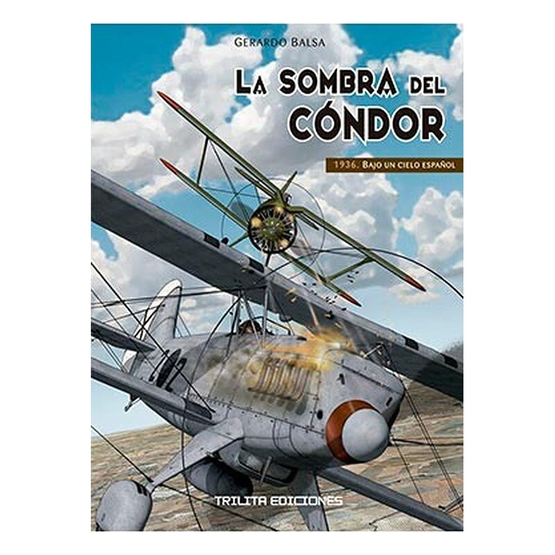 LA SOMBRA DEL CONDOR. 1936: BAJO UN CIELO ESPAÑOL