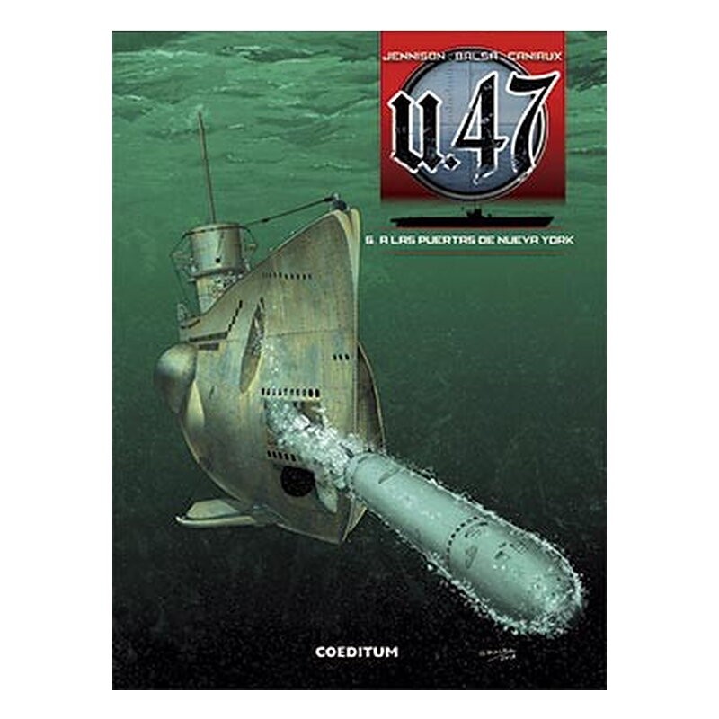 U 47 VOL. 05. A LAS PUERTAS DE NUEVA YORK
