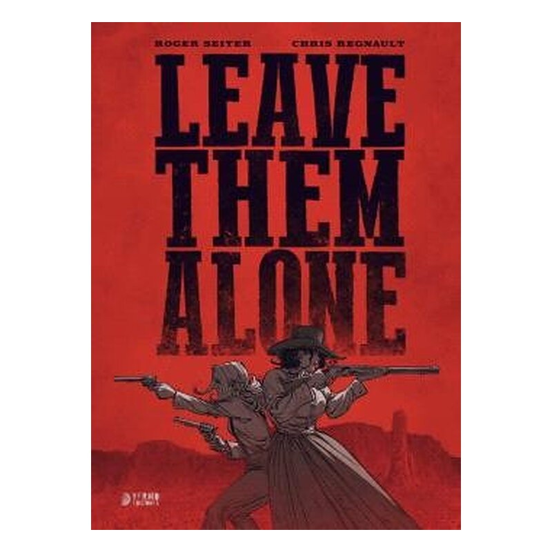 LEAVE THEM ALONE