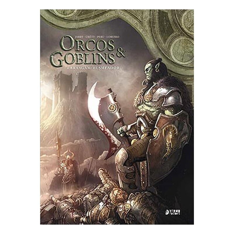 ORCOS Y GOBLINS 04: BRAAGAM / HUSMEADOR