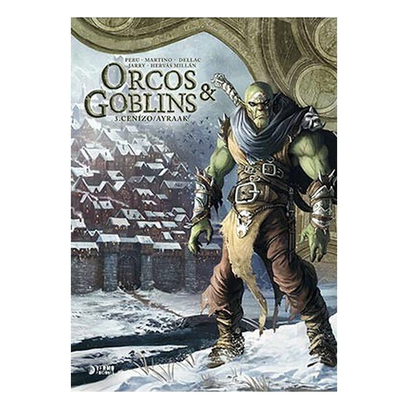 ORCOS Y GOBLINS 03: CENIZO / AYRAAK