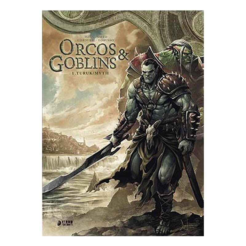 ORCOS Y GOBLINS 01: TURUK / MYTH