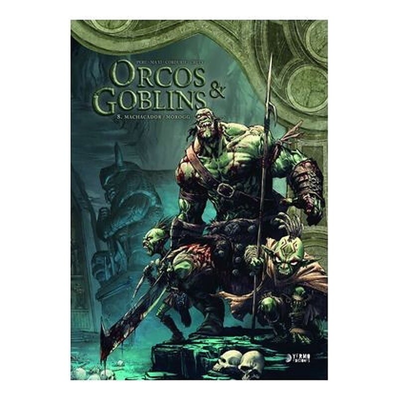 ORCOS Y GOBLINS 08: MACHACADOR/MOROGG