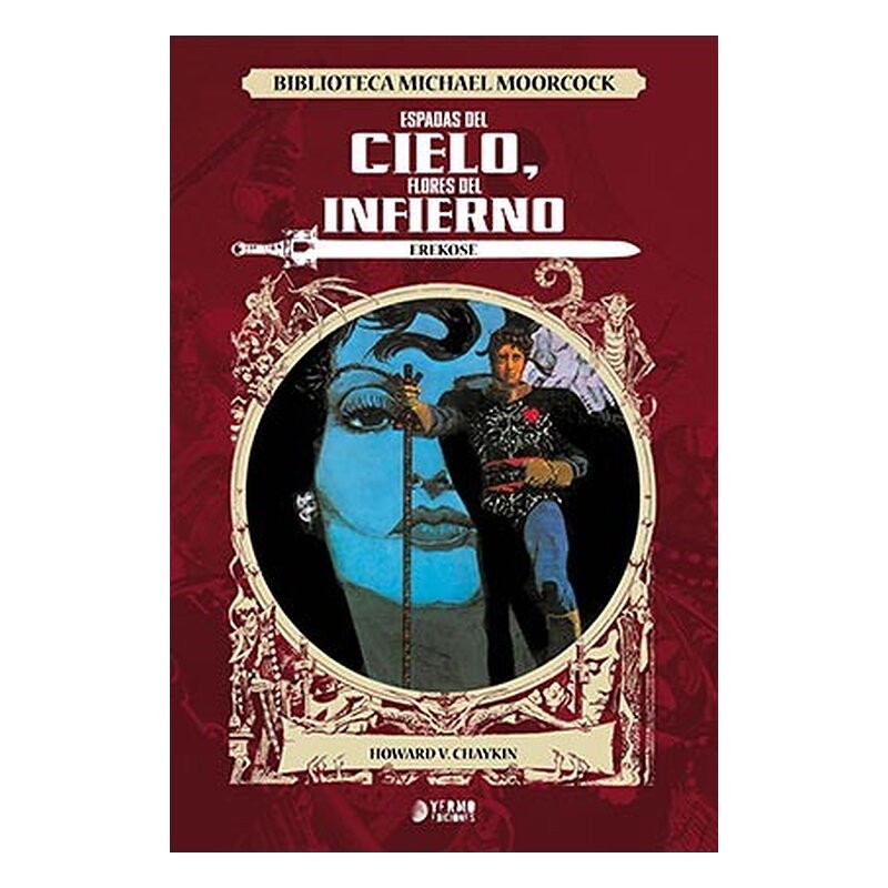 EREKOSE: ESPADAS DEL CIELO, FLORES DEL INFIERNO (BIBLIOTECA MICHAEL MOORCOCK)