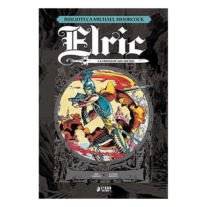 ELRIC, LA CIUDAD DE LOS SUEÑOS (BIBLIOTECA MICHAEL MOORCOCK 3)