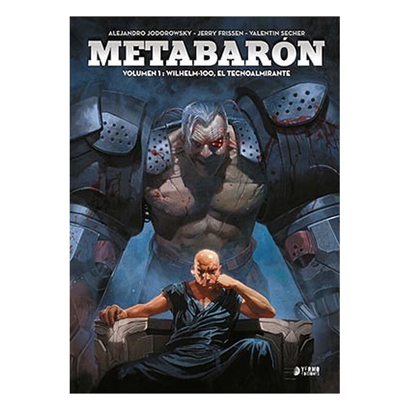 METABARON 01. WILHELM-100, EL TECNOALMIRANTE