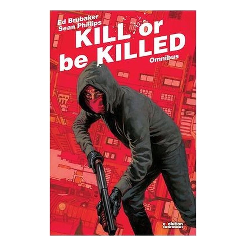 KILL OR BE KILLED OMNIBUS