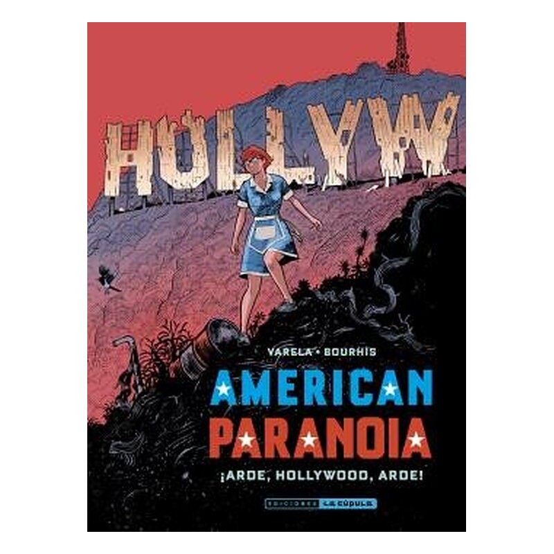 AMERICAN PARANOIA. ¡ARDE, HOLLYWOOD, ARDE!