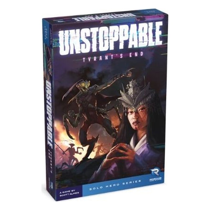 UNSTOPPABLE: TYRANT'S END