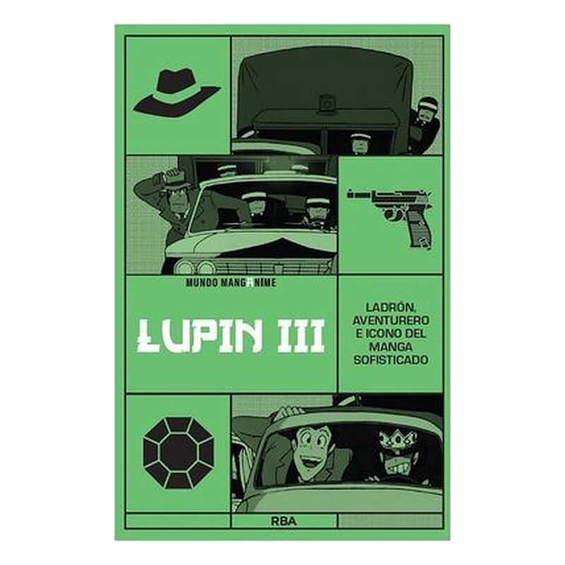 MANGANIME 28. LUPIN III. LADRON, AVENTURERO E ICONO DEL MANGA SOFISTICADO
