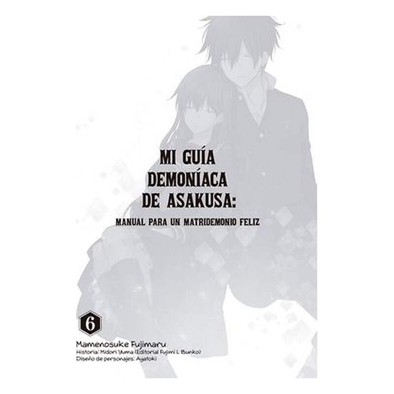 Mi guía demoníaca de Asakusa 6: Manual para un matridemonio feliz